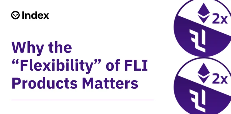 Why the "Flexibility" of FLI Products Matters
