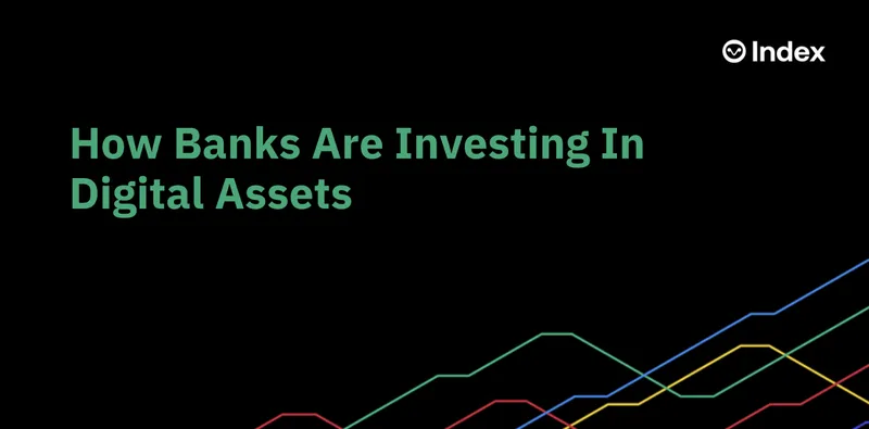 How Banks Are Investing in Digital Assets