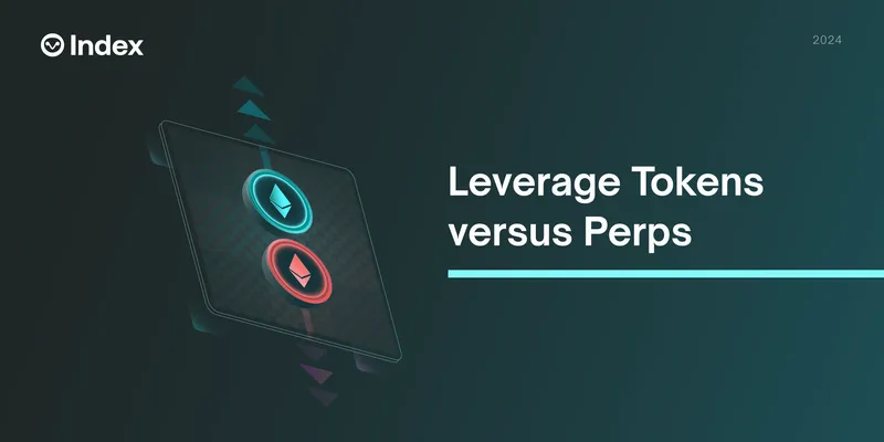 Understanding Leverage Tokens vs Perps